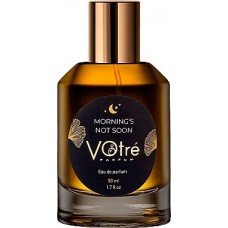 Votre Parfum Morning's Not Soon