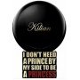 Kilian I Don't Need A Prince By My Side To Be A Princess