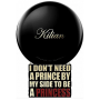 Kilian I Don't Need A Prince By My Side To Be A Princess