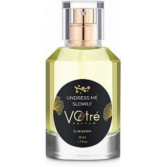 Votre Parfum Undress Me Slowly